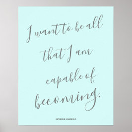 Katherine Mansfield Inspirational Quote Poster