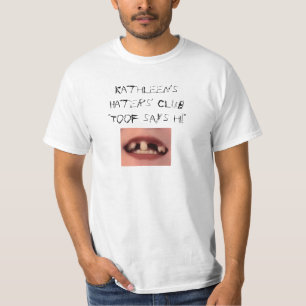 Kathleens Haters' Klubb Toof T-Shirt (Made by Me)