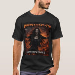 Kathryn Dark "Laughing in the Face of Fire" Album  T Shirt<br><div class="desc">Kathryn Dark "Laughing in the Face of Fire" Album cover art.</div>