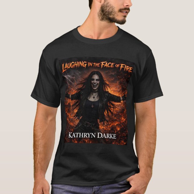 Kathryn Dark "Laughing in the Face of Fire" Album  T Shirt (Framsida)