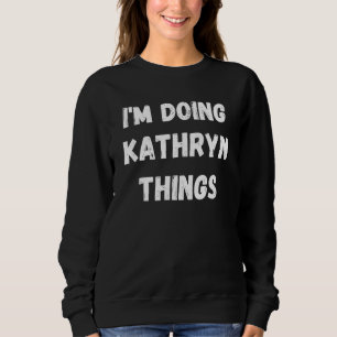 Kathryn I M Doing Kathryn Sak T Shirt