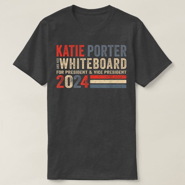 Katie Porter och Hennes Whiteboard för president 2 T Shirt (Design framsida)