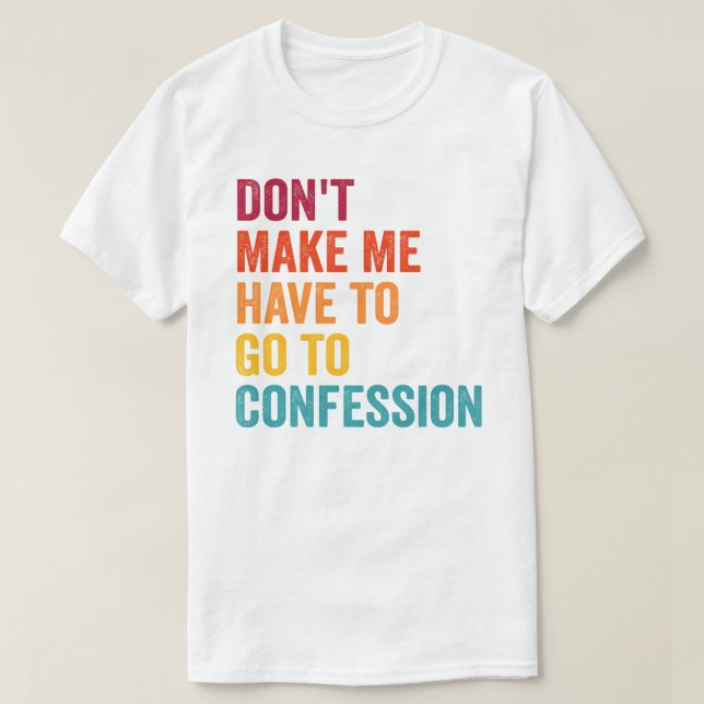 Katolik, tvinga mig inte att bekänna mig t shirt (Design framsida)