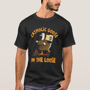 Katolsk Gås På Löst Kattaktig Gås Katolsk R T Shirt