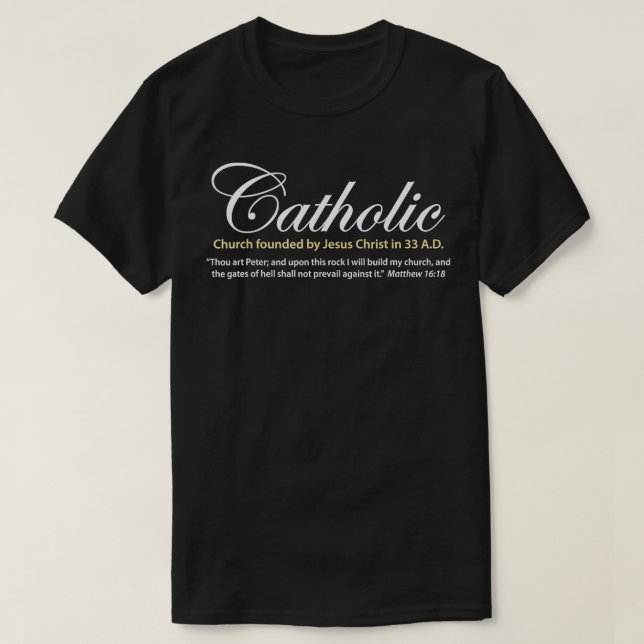 Katolska kyrkan, inrättad av Jesus Kristus i 33 AD T Shirt (Design framsida)
