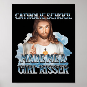 Katolska skolan gjorde mig till en tjej Kisser Jes Poster