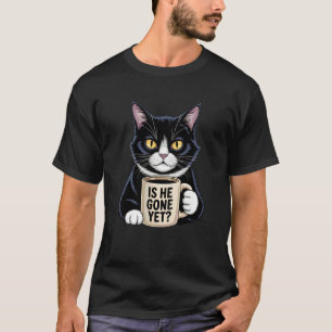 Katt är han borta än rolig politisk protestkaffe t shirt