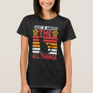 Katt är över alla saker Retro Vintage Kattälskare T Shirt