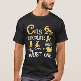 Katt är som choklad. Du kan inte bara ha en. T Shirt