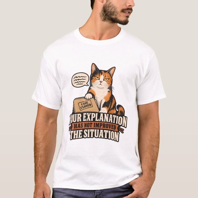 Katt Avvisar Din Förklaring T Shirt (Framsida)