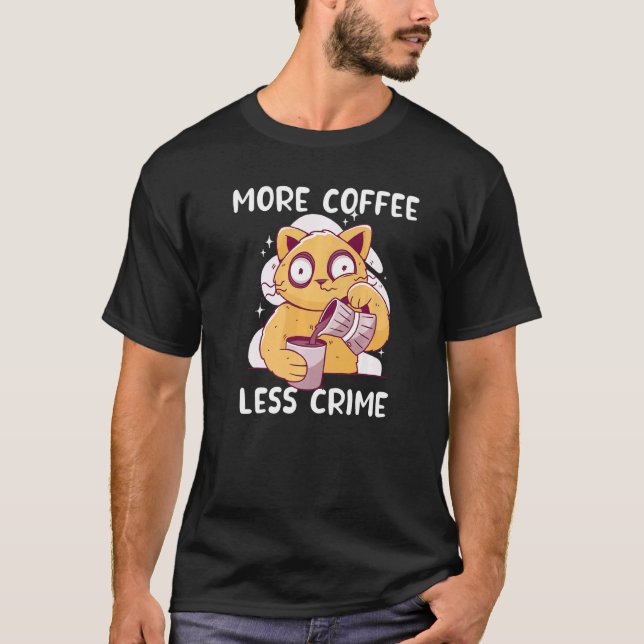 Katt Dricker Kaffe Mer Kaffe Mindre Brott Katter T Shirt (Framsida)