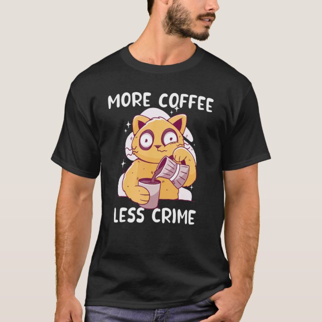 Katt Dricker Kaffe Mer Kaffe Mindre Brott Katter T Shirt (Framsida)