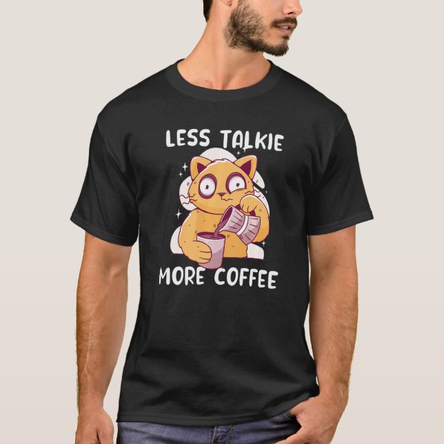 Katt Dricker Kaffe Mindre Prat Mer Kaffe Katter T Shirt (Framsida)