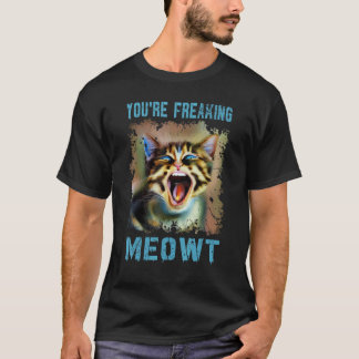 Katt  Du Gör Mig Meowt Galen Vintage Katt Meow Mem T Shirt