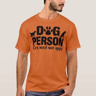 Katt för rolig hund Älskare Hund behöver inte anvä T Shirt
