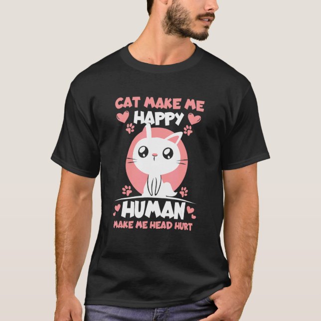 Katt gör mig glad människa gör mig huvudvärk t shirt (Framsida)