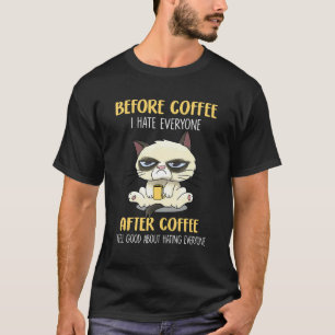 Katt Grinig Innan Kaffe Jag Hat Everyone Efter Kaf T Shirt