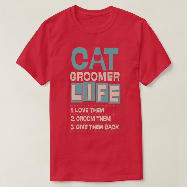Katt Groomer Liv Kärlek Dem Groom Dem Ge Dem Tillb T Shirt (Design framsida)