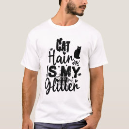Katt hår är min glitter – Rolig Katt Älskare Stöki T Shirt
