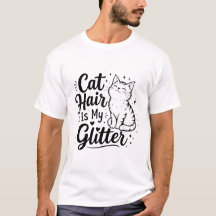 Katt hår är min glitter – Rolig Katt Älskare T-Shi