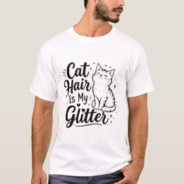 Katt hår är min glitter – Rolig Katt Älskare T-Shi T Shirt