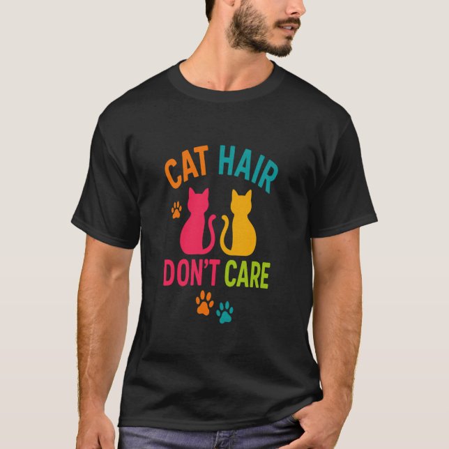 Katt Hår Bryr sig inte om Kul T Shirt (Framsida)
