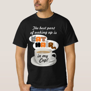 Katt hår i min kopp humorös katt älskare t shirt