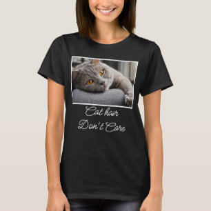 Katt hår spelar ingen roll Citat   Anpassad kattäl T Shirt