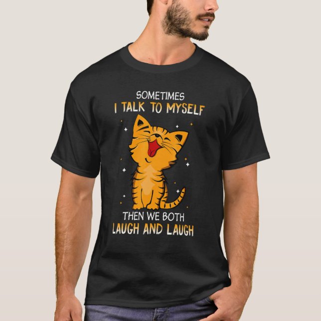 Katt ibland pratar jag med mig själv, då vi båda s t shirt (Framsida)