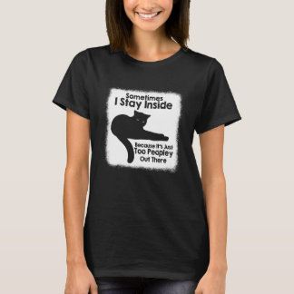 Katt Ibland stannar jag inne Det är för folkigt ut T Shirt