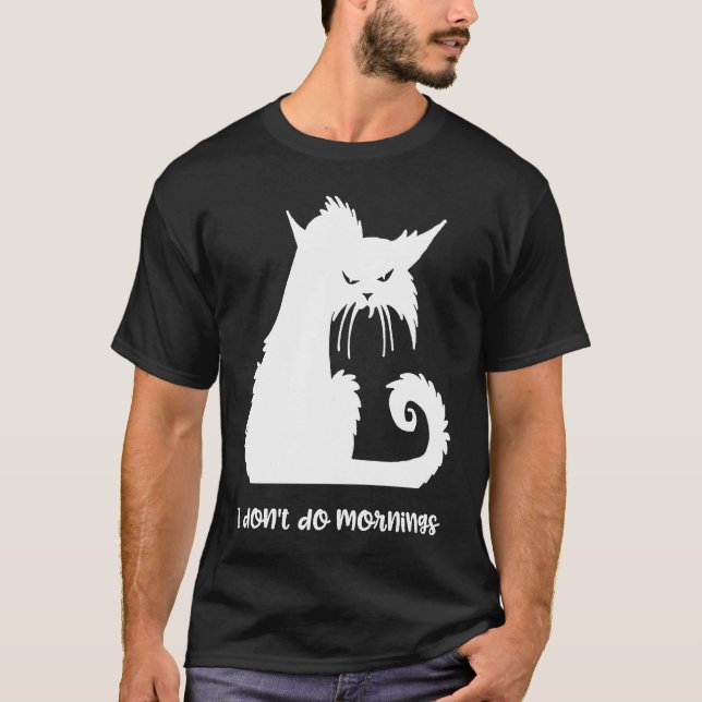 Katt Jag Gör Inte Morgon T Shirt (Framsida)