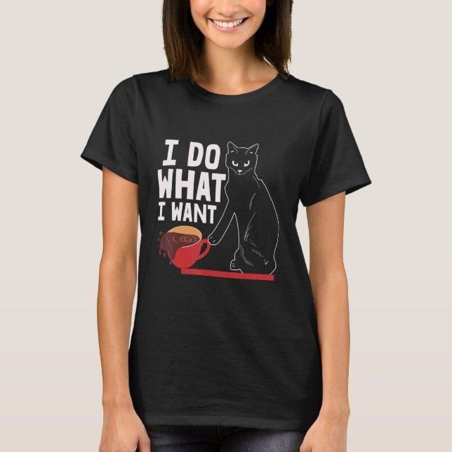 Katt Jag Gör Vad Jag Vill Kaffe T Shirt (Framsida)