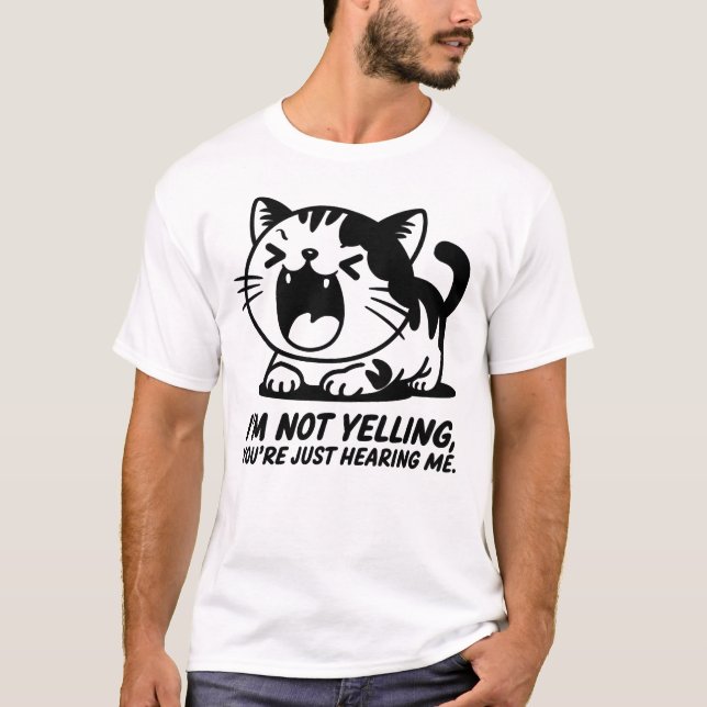Katt jag inte skriker, du hör mig bara t shirt (Framsida)