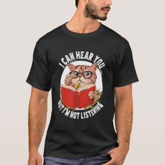 Katt jag kan höra dig men jag lyssnar t shirt