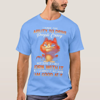 Katt jag kan köra folk galet t shirt