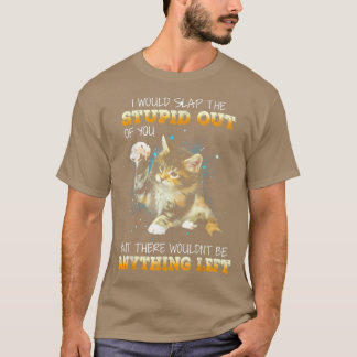 Katt jag skulle sno dig ut ur dig. t shirt