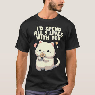 Katt Jag skulle tillbringa alla 9 liv med dig Sö T Shirt