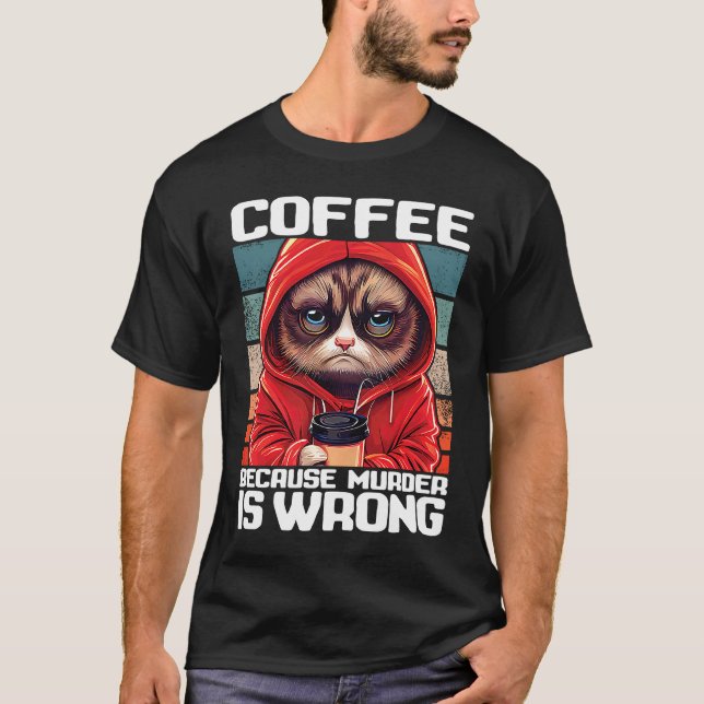 Katt Kaffe Jag Kaffe för att mord är fel  2 T Shirt (Framsida)