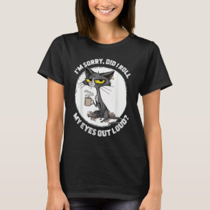 Katt Kattunge Rullade Jag Ut Ögonen Högt  Sarksati T Shirt
