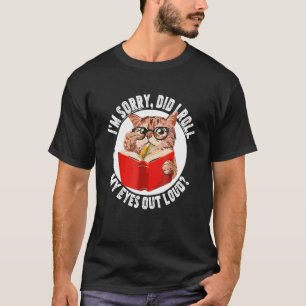 Katt Kittel Rullade Jag Ut Ögonen Högt T Shirt