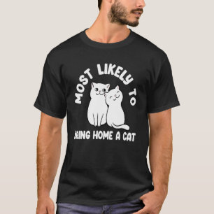 Katt Kvinnor Mest Sannolikt Att Ta Hem En Katt Söt T Shirt