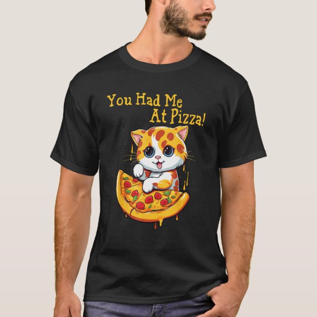 Katt med pizza. Du hade mig vid pizza T Shirt (Framsida)