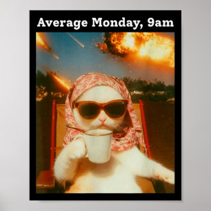 Katt Meme Genomsnittlig Måndag 9am Roligt Sarktisk Poster