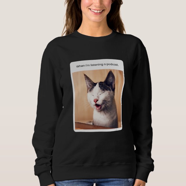 Katt Meme När Jag Lyssnar På Poddsändning T Shirt (Framsida)