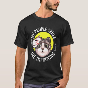 Katt Mina Bemötandefärdigheter Blir Bättre T Shirt