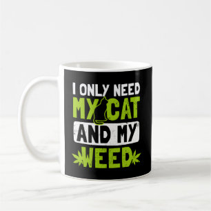 Katt Ogräs behöver bara min katt och Ogräs Kaffemugg