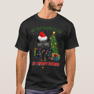 Katt på den naughty listan och jag ångrar ingentin t shirt