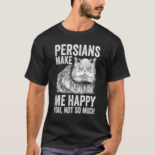 Katt Perser Gör Mig Glad Du Inte Så Mycket T Shirt