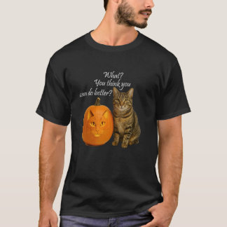 Katt Pumpa. Vad du tror att du kan göra bättre T Shirt