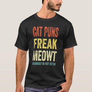 Katt punar freakar ut mig på allvar Jag skojar int T Shirt